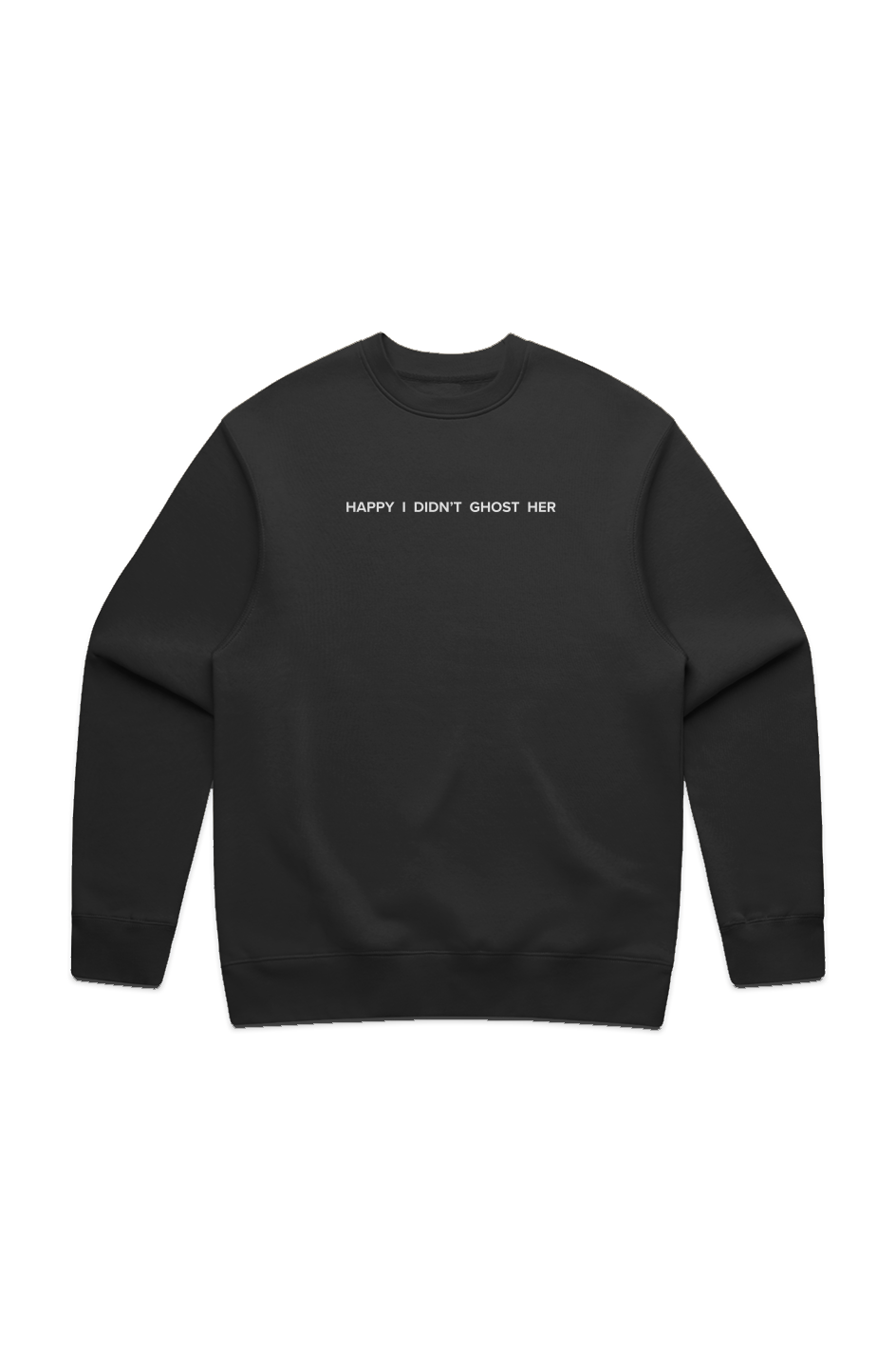 MENS RELAX CREW- HAPPY I DIDN'T GHOST HER